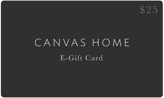 E-Gift Card - $25 Canvas Home 